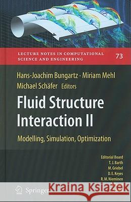 Fluid Structure Interaction II: Modelling, Simulation, Optimization Bungartz, Hans-Joachim 9783642142055 Not Avail