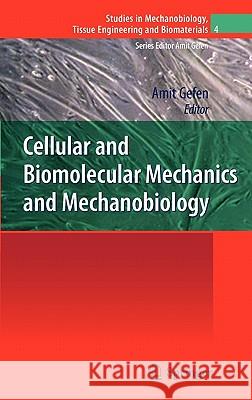 Cellular and Biomolecular Mechanics and Mechanobiology Amit Gefen 9783642142178 Springer-Verlag Berlin and Heidelberg GmbH & 
