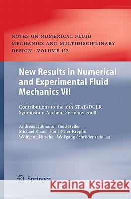 New Results in Numerical and Experimental Fluid Mechanics VII: Contributions to the 16th Stab/Dglr Symposium Aachen, Germany 2008 Dillmann, Andreas 9783642142420