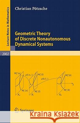 Geometric Theory of Discrete Nonautonomous Dynamical Systems Christian Potzsche 9783642142574