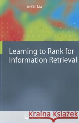 Learning to Rank for Information Retrieval Tie-Yan Liu 9783642142666 Not Avail