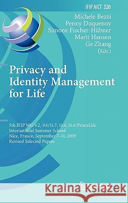 Privacy and Identity Management for Life: 5th Ifip Wg 9.2, 9.6/11.4, 11.6, 11.7/Primelife International Summer School, Nice, France, September 7-11, 2 Bezzi, Michele 9783642142819 Not Avail