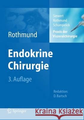 Praxis Der Viszeralchirurgie: Endokrine Chirurgie Siewert, Jörg Rüdiger 9783642142840