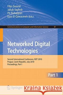 Networked Digital Technologies, Part I: Second International Conference, Ndt 2010, Prague, Czech Republic Zavoral, Filip 9783642142918 Not Avail