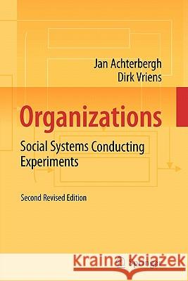 Organizations: Social Systems Conducting Experiments Achterbergh, Jan 9783642143151 Springer