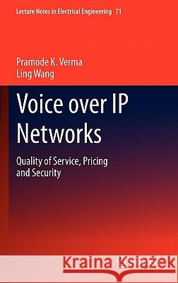 Voice Over IP Networks: Quality of Service, Pricing and Security Verma, Pramode K. 9783642143298