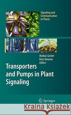 Transporters and Pumps in Plant Signaling Markus Geisler Kees Venema 9783642143687 Not Avail