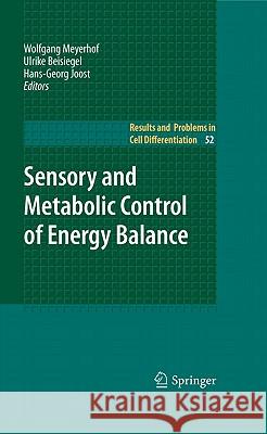 Sensory and Metabolic Control of Energy Balance Wolfgang Meyerhof Ulrike Beisiegel Hans-Georg Joost 9783642144257