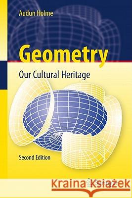 Geometry: Our Cultural Heritage Holme, Audun 9783642144400