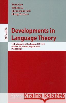 Developments in Language Theory Gao, Yuan 9783642144547 Not Avail