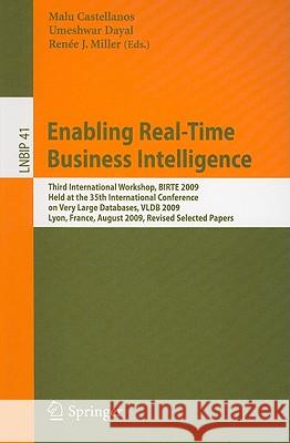 Enabling Real-Time Business Intelligence: Third International Workshop, BIRTE 2009, Held at the 35th International Conference on Very Large Databases, Castellanos, Malu 9783642145582 Not Avail