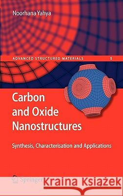 Carbon and Oxide Nanostructures: Synthesis, Characterisation and Applications Yahya, Noorhana 9783642146725 Not Avail
