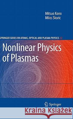 Nonlinear Physics of Plasmas Mitsuo Kono Milos Skoric 9783642146930 Not Avail
