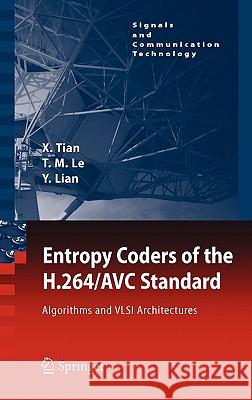 Entropy Coders of the H.264/Avc Standard: Algorithms and VLSI Architectures Tian, Xiaohua 9783642147029