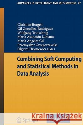 Combining Soft Computing and Statistical Methods in Data Analysis Christian Borgelt Gil Gonzalez Rodriguez Wolfgang Trutschnig 9783642147456