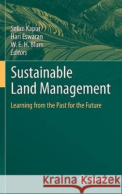 Sustainable Land Management: Learning from the Past for the Future Kapur, Selim 9783642147814