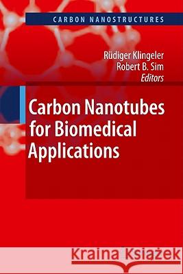 Carbon Nanotubes for Biomedical Applications Rudiger Klingeler Robert B. Sim 9783642148019 Springer