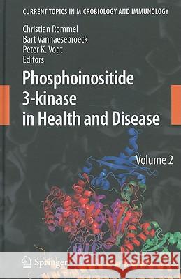 Phosphoinositide 3-kinase in Health and Disease, Volume 2 Rommel, Christian 9783642148156 Not Avail