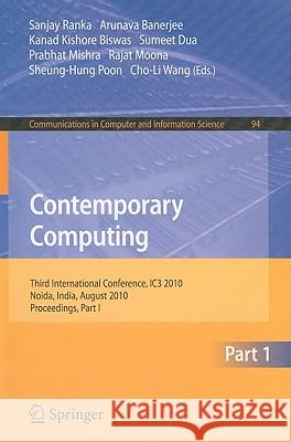 Contemporary Computing: Third International Conference, Ic3 2010, Noida, India, August 9-11, 2010. Proceedings, Part I Ranka, Sanjay 9783642148330