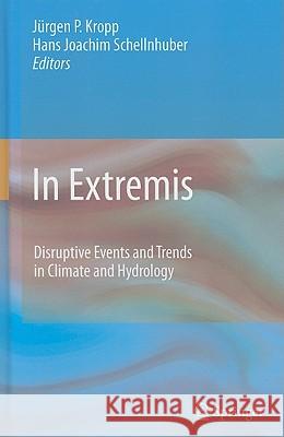 In Extremis: Disruptive Events and Trends in Climate and Hydrology Kropp, Jürgen 9783642148620