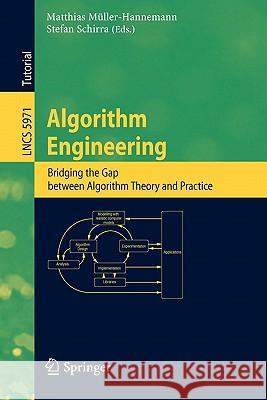 Algorithm Engineering: Bridging the Gap Between Algorithm Theory and Practice Müller-Hannemann, Matthias 9783642148651 Not Avail