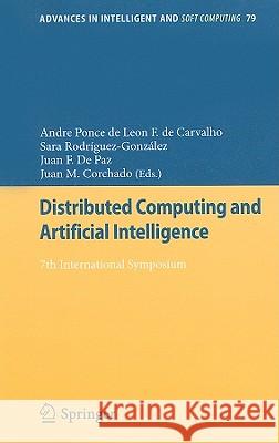 Distributed Computing and Artificial Intelligence: 7th International Symposium Ponce De Leon F. De Carvalho, Andre 9783642148828 Not Avail