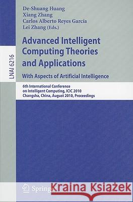Advanced Intelligent Computing Theories and Applications: With Aspects of Artificial Intelligence: 6th International Conference on Intelligent Computi Huang, De-Shuang 9783642149313 Not Avail