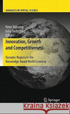Innovation, Growth and Competitiveness: Dynamic Regions in the Knowledge-Based World Economy Nijkamp, Peter 9783642149641