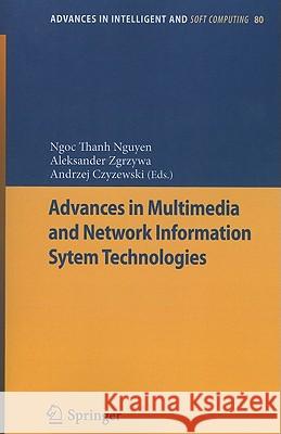 Advances in Multimedia and Network Information System Technologies Ngoc-Thanh Nguyen, Aleksander Zgrzywa, Andrzej Czyzewski 9783642149887