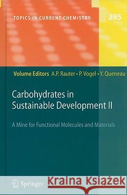 Carbohydrates in Sustainable Development II: A Mine for Functional Molecules and Materials Rauter, Amélia P. 9783642151606