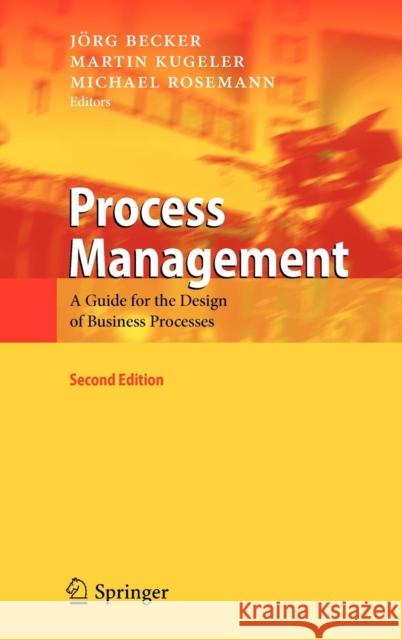 Process Management: A Guide for the Design of Business Processes Becker, Jörg 9783642151897 Not Avail