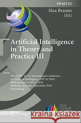 Artificial Intelligence in Theory and Practice III Bramer, Max 9783642152856 Not Avail