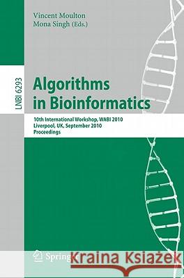 Algorithms in Bioinformatics: 10th International Workshop, Wabi 2010, Liverpool, Uk, September 6-8, 2010, Proceedings Moulton, Vincent 9783642152931 Not Avail