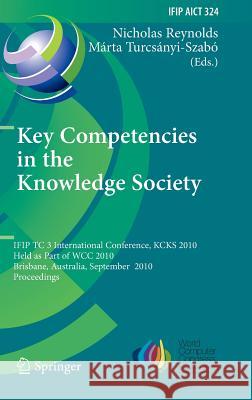 Key Competencies in the Knowledge Society Reynolds, Nicolas 9783642153778 Not Avail