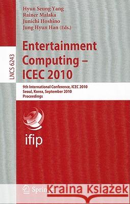 Entertainment Computing: ICEC 2010 Yang, Hyun Seung 9783642153983