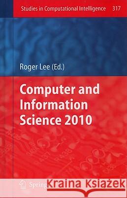 Computer and Information Science 2010 Roger Lee 9783642154041 Not Avail