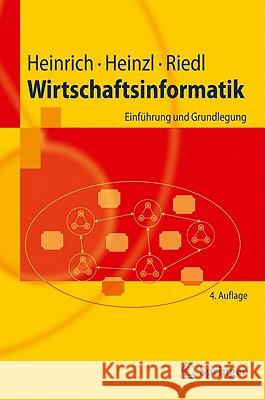 Wirtschaftsinformatik: Einführung Und Grundlegung Heinrich, Lutz J. 9783642154256