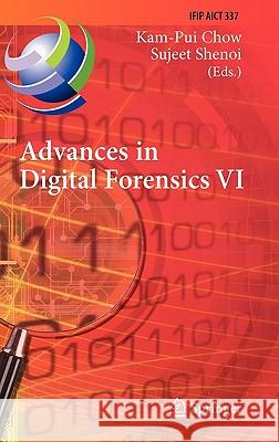 Advances in Digital Forensics VI: Sixth IFIP WG 11.9 International Conference on Digital Forensics, Hong Kong, China, January 4-6, 2010, Revised Selec Chow, Kam-Pui 9783642155055 Not Avail