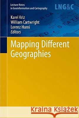 Mapping Different Geographies Karel Kriz William Cartwright Lorenz Hurni 9783642155369 Not Avail