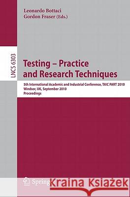 Testing: Academic and Industrial Conference - Practice and Research Techniques: 5th International Conference, Taic Part 2010, Windsor, Uk, September 4 Bottaci, Leonardo 9783642155840 Not Avail