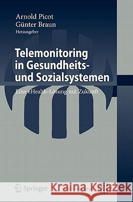 Telemonitoring in Gesundheits- Und Sozialsystemen: Eine Ehealth-Lösung Mit Zukunft Picot, Arnold 9783642156328