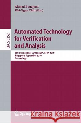 Automated Technology for Verification and Analysis: 8th International Symposium, ATVA 2010, Singapore, September 21-24, 2010, Proceedings Bouajjani, Ahmed 9783642156427 Not Avail