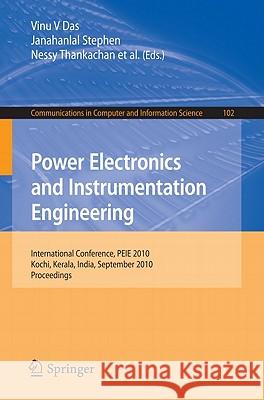 Power Electronics and Instrumentation Engineering: International Conference, PEIE 2010, Kochi, Kerala, India, September 7-9, 2010, Proceedings Das, Vinu V. 9783642157387 Not Avail