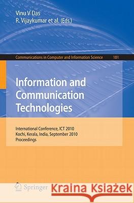 Information and Communication Technologies: International Conference, ICT 2010, Kochi, Kerala, India, September 7-9, 2010, Proceedings Das, Vinu V. 9783642157653 0