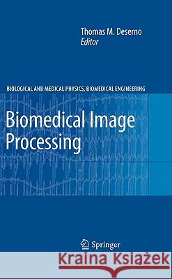 Biomedical Image Processing Thomas M. Deserno 9783642158155