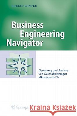Business Engineering Navigator: Gestaltung Und Analyse Von Geschäftslösungen Business-To-It Winter, Robert 9783642159121
