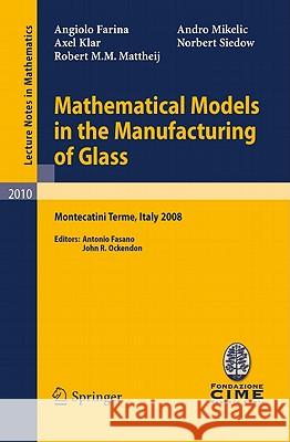 Mathematical Models in the Manufacturing of Glass: C.I.M.E. Summer School, Montecatini Terme, Italy 2008 Angiolo Farina, Axel Klar, Robert M.M. Mattheij, Andro Mikeli´c, Norbert Siedow, Antonio Fasano 9783642159664 Springer-Verlag Berlin and Heidelberg GmbH & 