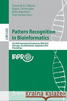 Pattern Recognition in Bioinformatics Dijkstra, Tjeerd M. H. 9783642160004 Not Avail