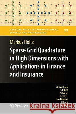 Sparse Grid Quadrature in High Dimensions with Applications in Finance and Insurance Markus Holtz 9783642160035 Not Avail