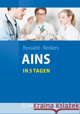 Anästhesie, Intensivmedizin, Notfallmedizin, Schmerztherapie....in 5 Tagen Beckers, Stefan K. 9783642160110 Springer, Berlin